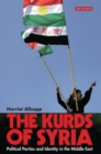 The Kurds of Syria : Political Parties and Identity in the Middle East - eBook