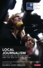 Local Journalism : The Decline of Newspapers and the Rise of Digital Media - eBook