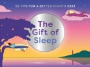 The Gift of Sleep : 50 tips for a good night's rest - Book