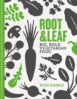 Root & Leaf : Big, bold vegetarian food - Book
