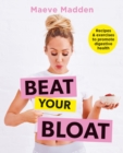 Beat your Bloat : Recipes & exercises to promote digestive health - eBook