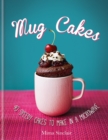 Mug Cakes: 40 speedy cakes to make in a microwave - eBook