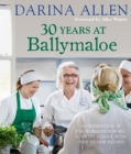 30 Years at Ballymaloe: A celebration of the world-renowned cookery school with over 100 new recipes - eBook
