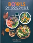 Bowls of Goodness: Vibrant Vegetarian Recipes Full of Nourishment - eBook