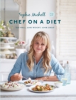 Chef on a Diet: Loving Your Body and Your Food - eBook