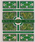 Royal Gardens of the World : 21 Celebrated Gardens from the Alhambra to Highgrove and Beyond - Book