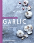The Goodness of Garlic: 40 Amazing Immune-Boosting Recipes - eBook