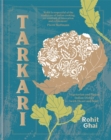 Tarkari : Vegetarian and Vegan Indian Dishes with Heart and Soul - Book
