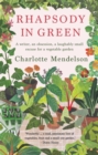 Rhapsody in Green: A Writer, an Obsession, a Laughably Small Excuse for a Vegetable Garden - Book