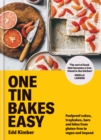 One Tin Bakes Easy : Foolproof cakes, traybakes, bars and bites from gluten-free to vegan and beyond - Book