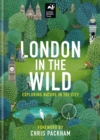 London in the Wild : Exploring Nature in the City - Book