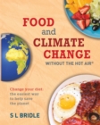 Food and Climate Change without the hot air : Change Your Diet: the Easiest Way to Help Save the Planet - Book