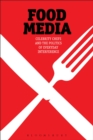 Food Media : Celebrity Chefs and the Politics of Everyday Interference - eBook