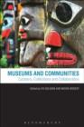 Museums and Communities : Curators, Collections and Collaboration - eBook
