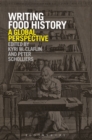 Writing Food History : A Global Perspective - eBook