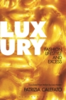 Luxury : Fashion, Lifestyle and Excess - eBook