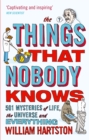 The Things that Nobody Knows : 501 Mysteries of Life, the Universe and Everything - Book