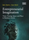 Entrepreneurial Imagination : Time, Timing, Space and Place in Business Action - eBook