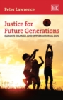 Justice for Future Generations : Climate Change and International Law - eBook