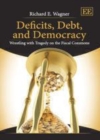 Deficits, Debt, and Democracy : Wrestling with Tragedy on the Fiscal Commons - eBook