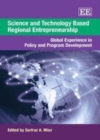 Science and Technology Based Regional Entrepreneurship : Global Experience in Policy and Program Development - eBook