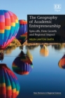 Geography of Academic Entrepreneurship : Spin-offs, Firm Growth and Regional Impact - eBook