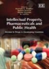 Intellectual Property, Pharmaceuticals and Public Health : Access to Drugs in Developing Countries - eBook