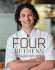 Four Kitchens : Beautiful, mouth-watering, restaurant-quality food to cook at home - eBook