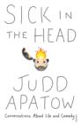 Sick in the Head : Conversations About Life and Comedy - eBook