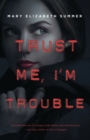Trust Me, I'm Trouble - eBook