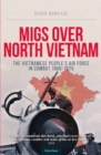 MiGs Over North Vietnam : The Vietnamese Peoples Airforce In Combat 1965 - 1975 - Book