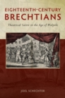 Eighteenth-Century Brechtians : Theatrical Satire in the Age of Walpole - eBook