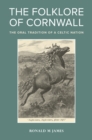 The Folklore of Cornwall : The Oral Tradition of a Celtic Nation - eBook