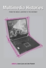 Multimedia Histories : From Magic Lanterns to Internet - eBook