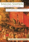 Singing Simpkin and other Bawdy Jigs : Musical Comedy on the Shakespearean Stage: Scripts, Music and Context - eBook