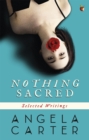 Nothing Sacred : Selected Writings - Book