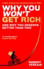 Why You Won't Get Rich : And Why You Deserve Better Than This - Book