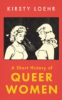 A Short History of Queer Women - eBook