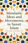 Messianic Ideas and Movements in Sunni Islam - eBook