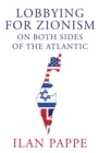 Lobbying for Zionism on Both Sides of the Atlantic - eBook