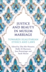 Justice and Beauty in Muslim Marriage : Towards Egalitarian Ethics and Laws - eBook