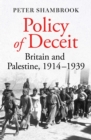 Policy of Deceit : Britain and Palestine, 1914-1939 - eBook