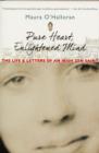 Pure Heart, Enlightened Mind : The Life and Letters of an Irish Zen Saint - Book