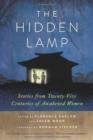 The Hidden Lamp : Stories from Twenty-Five Centuries of Awakened Women - Book