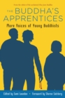 The Buddha's Apprentices : More Voices of Young Buddhists - eBook