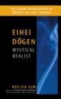 Eihei Dogen: Mystical Realist - eBook