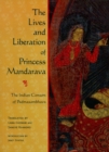The Lives and Liberation of Princess Mandarava : The Indian Consort of Padmasambhava - eBook