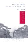 The Clouds Should Know Me By Now : Buddhist Poet Monks of China - eBook