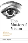 The Matter of Vision : Affective Neurobiology & Cinema - eBook