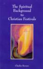 The Spiritual Background to Christian Festivals - Book